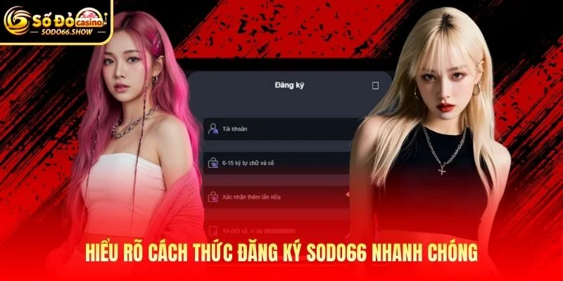 Hiểu rõ cách thức đăng ký SODO66 nhanh chóng Hiểu rõ cách thức đăng ký SODO66 nhanh chóng